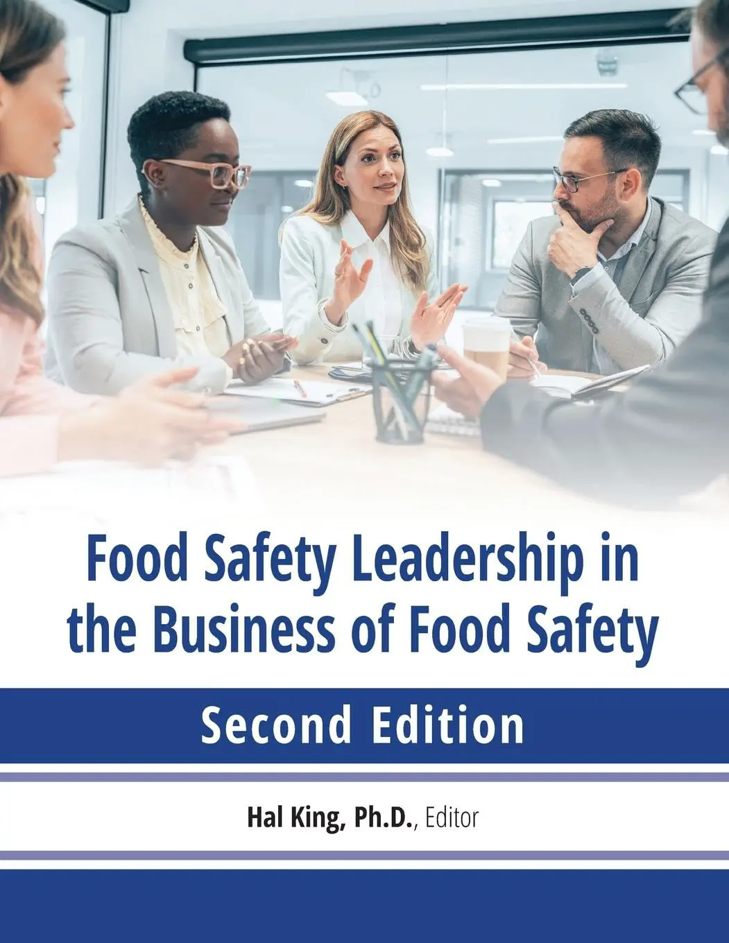 Book cover titled Food Safety Leadership in the Business of Food Safety edited by Hal King.